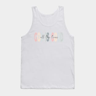 God Is Good All The Time Tank Top